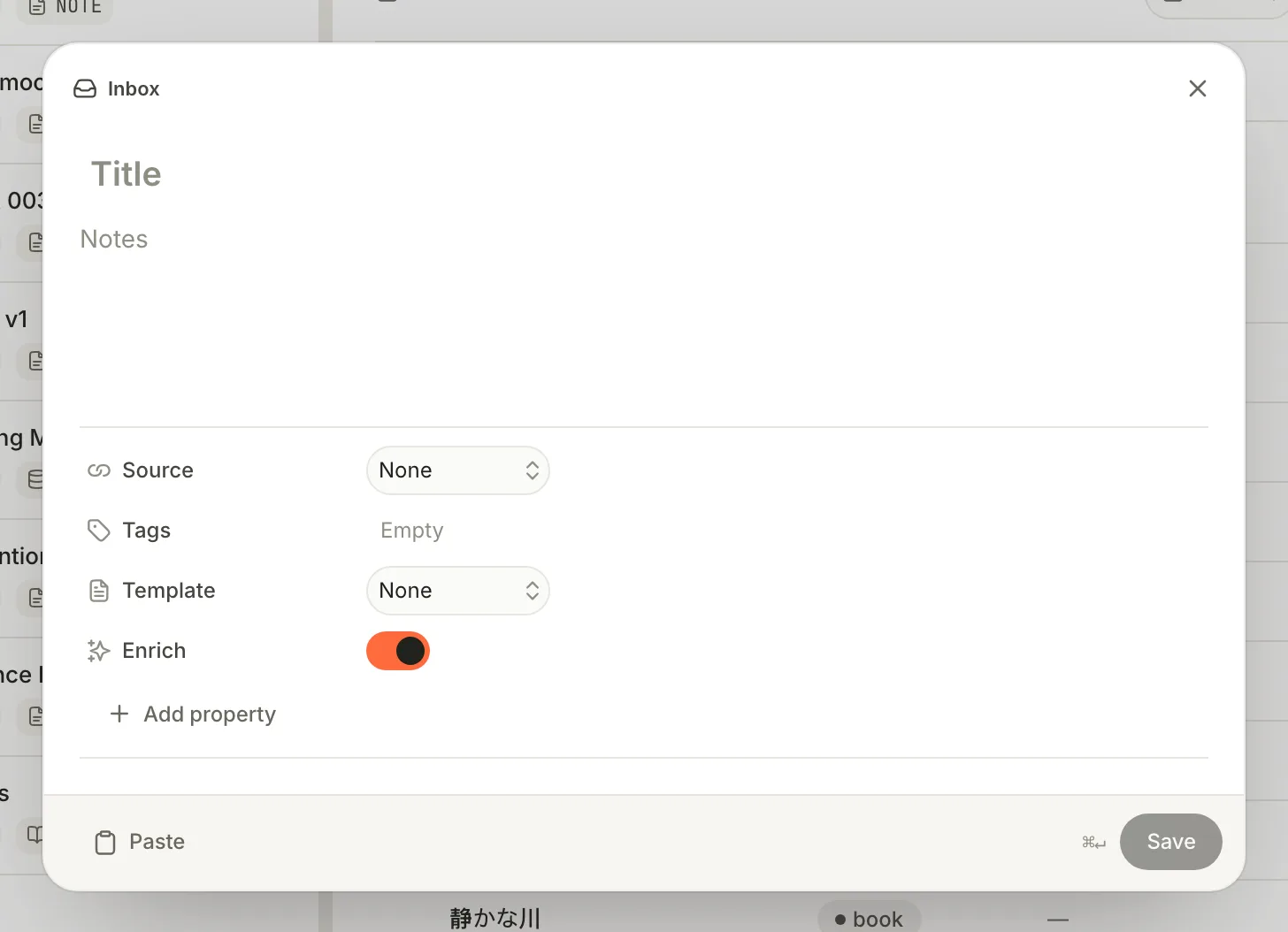 The Quick capture card with Title, Notes, Source, Tags, Template, Enrich and Add property, and Paste and Save buttons along the bottom.