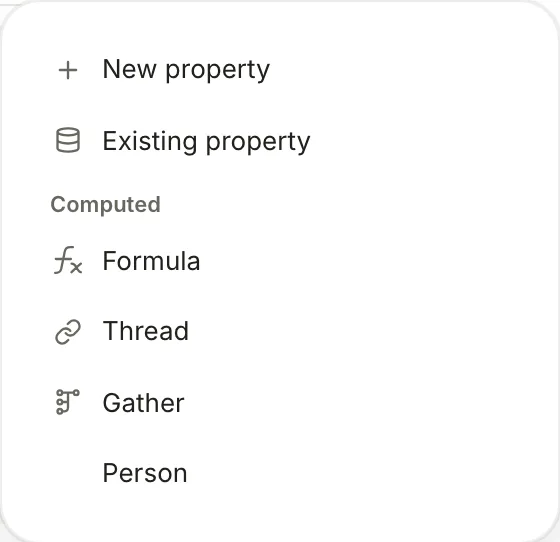 The Add property menu: New property, Existing property, and a Computed section with Formula, Thread, Gather and Person.